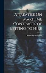 A Treatise On Maritime Contracts of Letting to Hire 