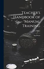 Teacher's Handbook of Manual Training: Metal Work 
