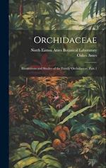 Orchidaceae: Illustrations and Studies of the Family Orchidaceae, Part 1 