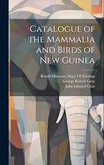 Catalogue of the Mammalia and Birds of New Guinea 