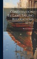 Constitution, By-Laws, Sailing Regulations, [Etc.] 