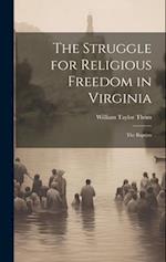 The Struggle for Religious Freedom in Virginia: The Baptists 