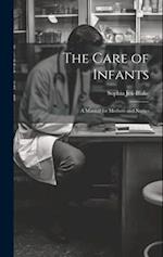 The Care of Infants: A Manual for Mothers and Nurses 