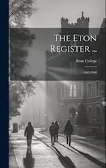 The Eton Register ...: 1862-1868 