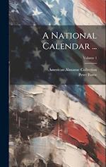 A National Calendar ...; Volume 1 