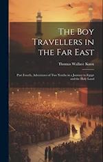 The Boy Travellers in the Far East: Part Fourth, Adventures of Two Youths in a Journey to Egypt and the Holy Land 