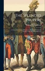 The Splendid Paupers: A Tale of the Coming Plutocracy. Being the Christmas Number of the Review of Reviews 