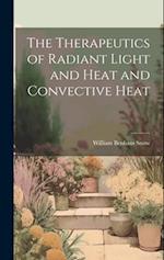 The Therapeutics of Radiant Light and Heat and Convective Heat 