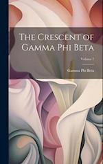 The Crescent of Gamma Phi Beta; Volume 7 