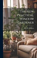 The New Practical Window Gardener 