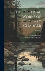The Poetical Works of Geoffrey Chaucer; Volume 2 