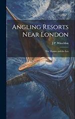 Angling Resorts Near London: The Thames and the Lea 
