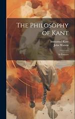 The Philosophy of Kant: In Extracts 