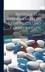 Beiträge Zur Experimentellen Pathologie Und Chemotherapie 