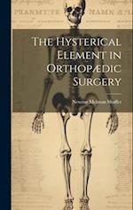 The Hysterical Element in Orthopædic Surgery 