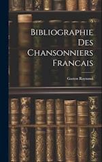 Bibliographie Des Chansonniers Francais