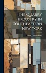 The Quarry Industry in Southeastern New York 