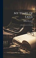 My Years of Exile: Reminiscences of a Socialist 
