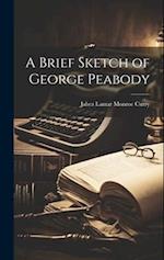 A Brief Sketch of George Peabody 