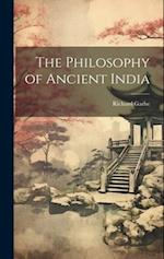 The Philosophy of Ancient India 