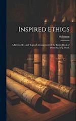 Inspired Ethics: A Revised Tr. and Topical Arrangement of the Entire Book of Proverbs, by J. Stock 