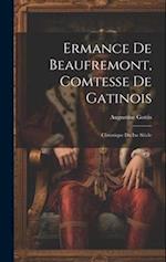Ermance De Beaufremont, Comtesse De Gatinois: Chronique Du Ixe Siècle 