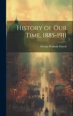 History of Our Time, 1885-1911 