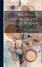 The Soul in Nature, Tr. by L. and J.B. Horner 