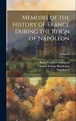 Memoirs of the History of France During the Reign of Napoleon; Volume 2 