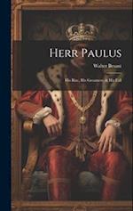 Herr Paulus: His Rise, His Greatness, & His Fall 