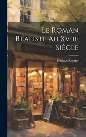 Le Roman Réaliste Au Xviie Siècle