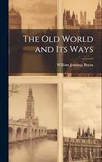 The Old World and Its Ways 