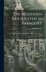 Die Missionen Der Jesuiten in Paraguay