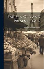 Paris in Old and Present Times 