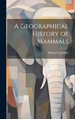 A Geographical History of Mammals 