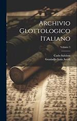 Archivio Glottologico Italiano; Volume 3