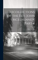 Recollections of the Rev. John Mcelhenney, Part 4 