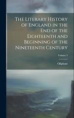 The Literary History of England in the End of the Eighteenth and Beginning of the Nineteenth Century; Volume 3 