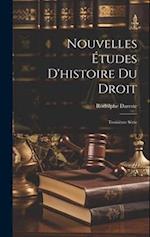 Nouvelles Études D'histoire Du Droit