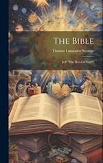 The Bible: Is It "The Word of God"? 