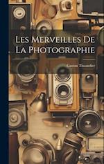 Les Merveilles De La Photographie