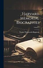Harvard Memorial Biographies; Volume 2 