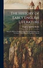 The History of Early English Literature: Being the History of English Poetry From Its Beginnings to the Accession of King Ælfred, by Stopford A. Brook
