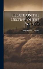 Debate On the Destiny of the Wicked 