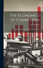 The Economics of Communism: With Special Reference to Russia's Experiment 