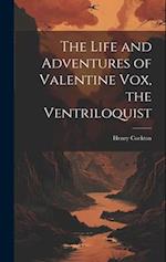 The Life and Adventures of Valentine Vox, the Ventriloquist 