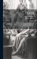 Plays: Advertisement to the Second Edition. Introduction; Essay On the Writings of Massinger / by John Ferriar, &c. the Virgin-Martyr. the Unnatural C