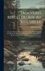 Trouvères Belges Du Xiie Au Xive Siècle