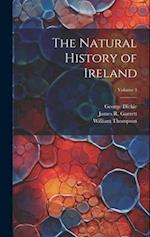 The Natural History of Ireland; Volume 3 
