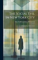 The Social Evil in New York City: A Study of Law Enforcement 